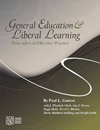 General Education & Liberal Learning: Principles of Effective Practice (Print version)