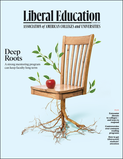 Liberal Education Summer 2021: Deep Roots—A Strong Mentoring Program Can Keep Faculty Long Term